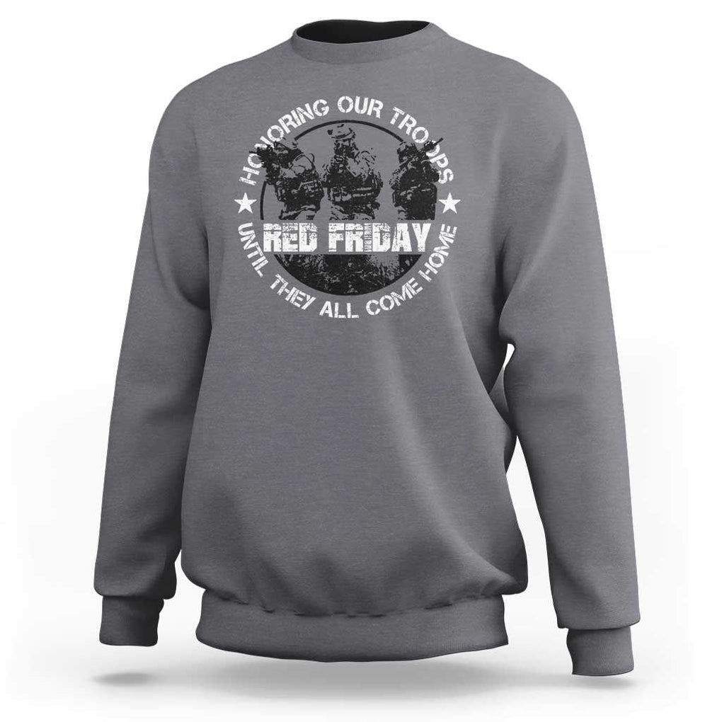 Red Friday Sweatshirt Honoring Our Troops Until They Come Home TS09 Charcoal Print Your Wear