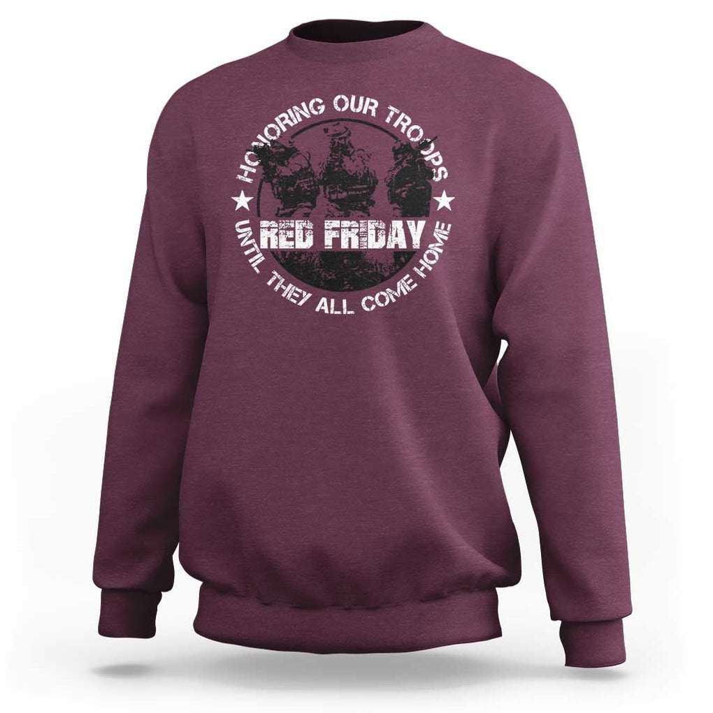 Red Friday Sweatshirt Honoring Our Troops Until They Come Home TS09 Maroon Print Your Wear
