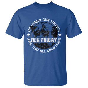 Red Friday T Shirt Honoring Our Troops Until They Come Home TS09 Royal Blue Print Your Wear