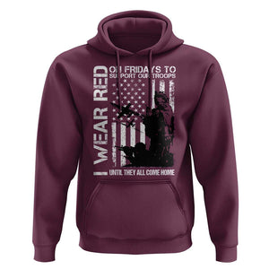 Red Friday Hoodie I Wear Red Support Our Troops Remember Everyone Deployed TS09 Maroon Print Your Wear