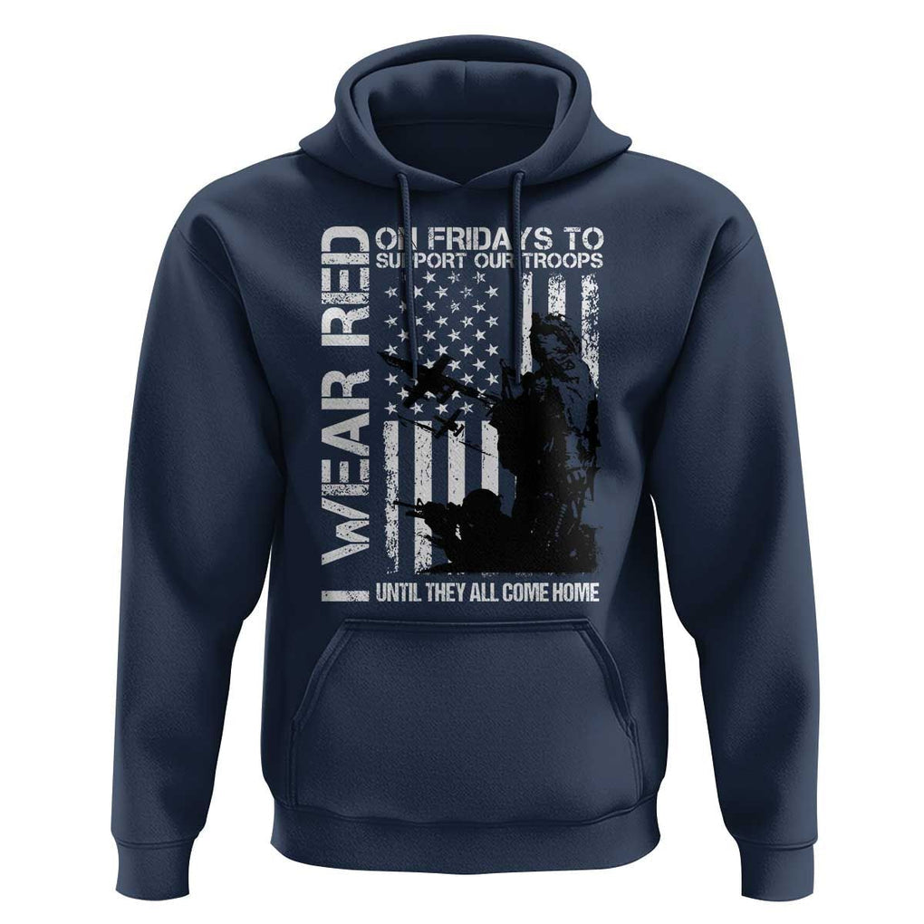 Red Friday Hoodie I Wear Red Support Our Troops Remember Everyone Deployed TS09 Navy Print Your Wear