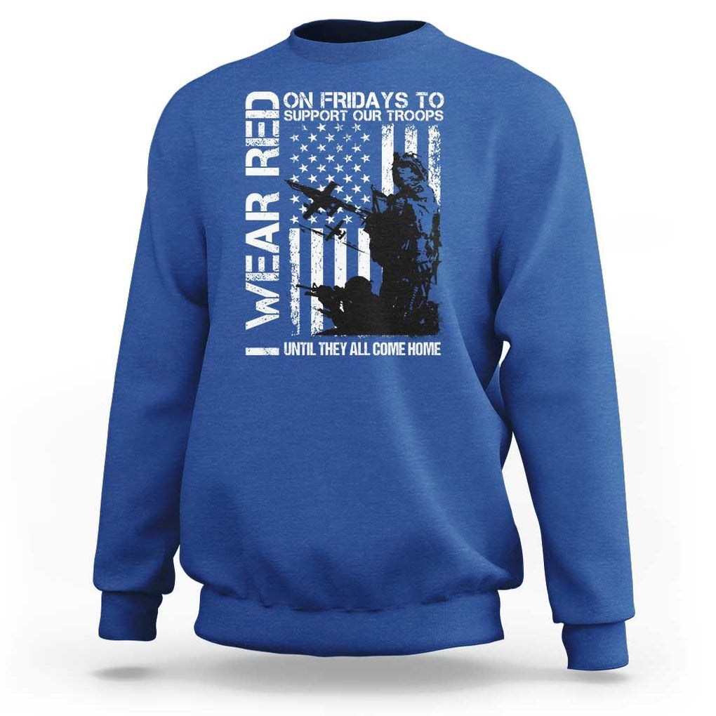 Red Friday Sweatshirt I Wear Red Support Our Troops Remember Everyone Deployed TS09 Royal Blue Print Your Wear