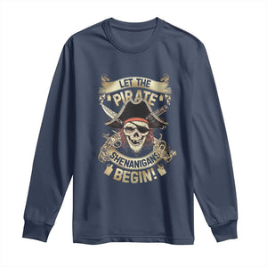 Pirate Long Sleeve Shirt Let The Pirate Shenanigans Begin TS09 Navy Print Your Wear