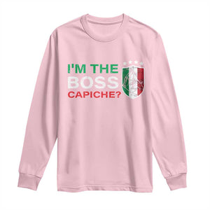 Funny Italian Long Sleeve Shirt I'm The Boss Capiche TS09 Light Pink Print Your Wear