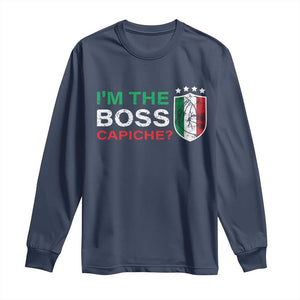 Funny Italian Long Sleeve Shirt I'm The Boss Capiche TS09 Navy Print Your Wear