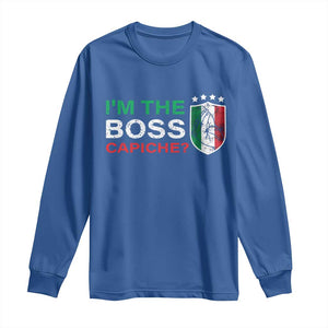 Funny Italian Long Sleeve Shirt I'm The Boss Capiche TS09 Royal Blue Print Your Wear