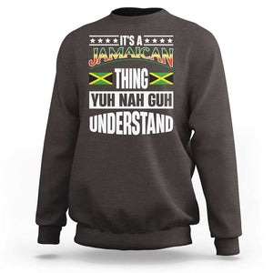 Jamaica Pride Sweatshirt It's A Jamaican Thing Yuh Nah Guh Understand TS09 Dark Chocolate Print Your Wear