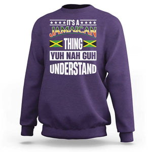 Jamaica Pride Sweatshirt It's A Jamaican Thing Yuh Nah Guh Understand TS09 Purple Print Your Wear