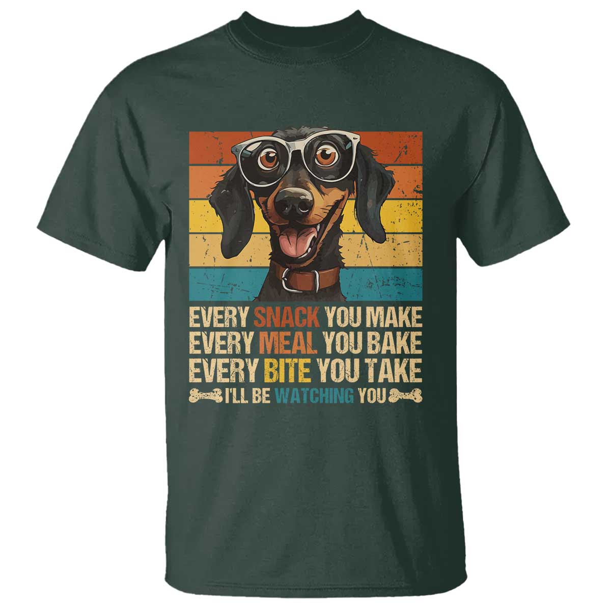 Funny Dog Lover T Shirt I'll Be Watching You TS09 Dark Forest Green Print Your Wear