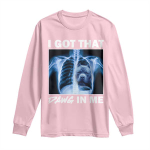 Funny I Got That Dawg In Me Xray Pitbull Meme Long Sleeve Shirt TS09 Light Pink Print Your Wear