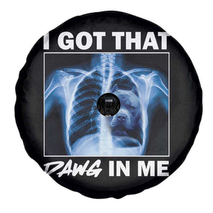 Funny I Got That Dawg In Me Xray Pitbull Meme Spare Tire Cover TS09 Print Your Wear