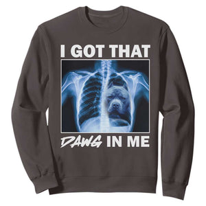 Funny I Got That Dawg In Me Xray Pitbull Meme Sweatshirt TS09 Dark Chocolate Print Your Wear