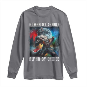 Alpha Wolf Long Sleeve Shirt Human By Chance Alpha By Choice TS09 Charcoal Print Your Wear