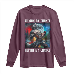 Alpha Wolf Long Sleeve Shirt Human By Chance Alpha By Choice TS09 Maroon Print Your Wear