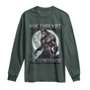 Alpha Wolf Long Sleeve Shirt Hide Your Wife The Alpha's Here TS09 Dark Forest Green Print Your Wear