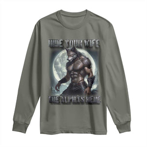 Alpha Wolf Long Sleeve Shirt Hide Your Wife The Alpha's Here TS09 Military Green Print Your Wear