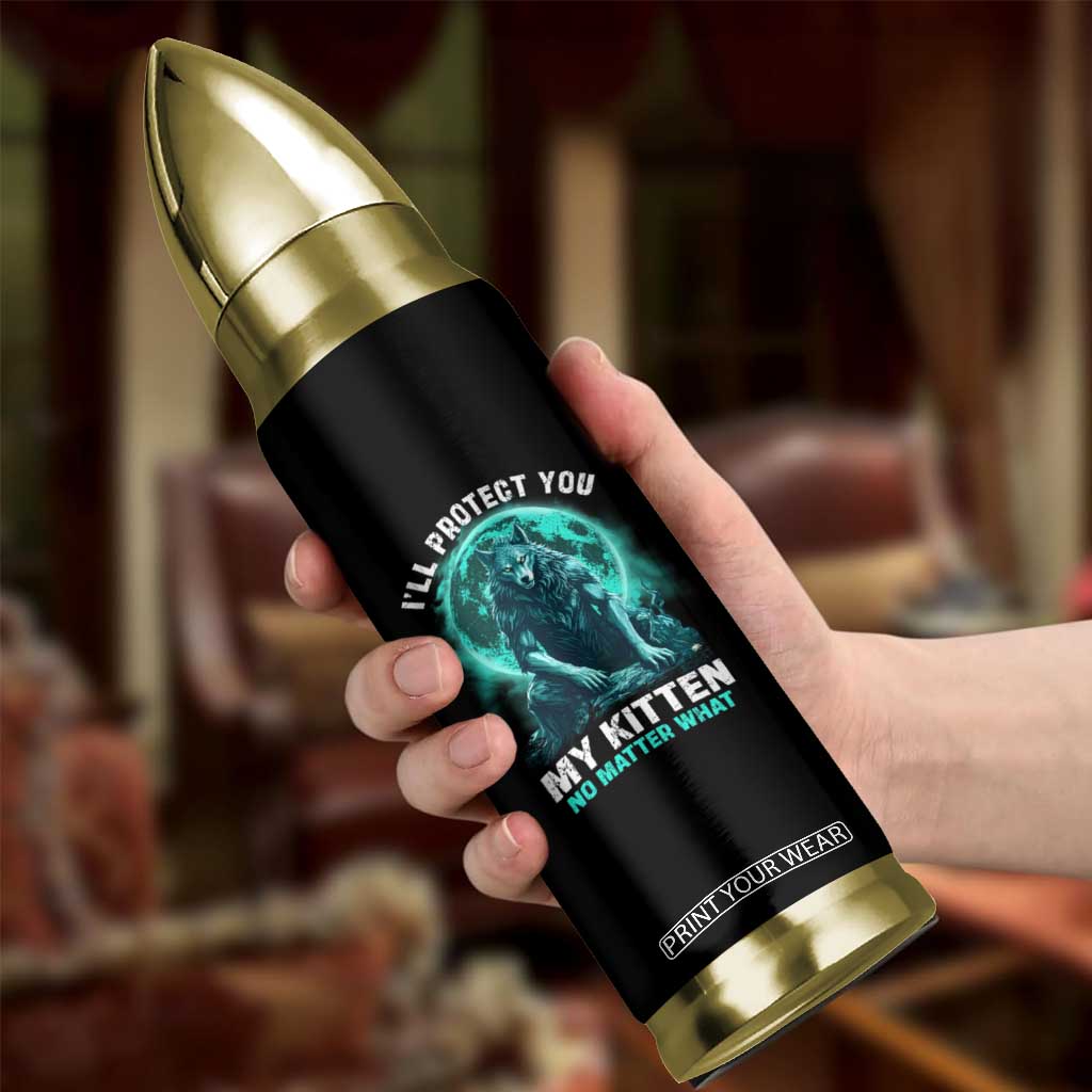 Funny Alpha Wolf Bullet Tumbler I'll Protect You Kitten No Matter What TS09 Print Your Wear