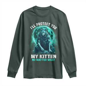 Funny Alpha Wolf Long Sleeve Shirt I'll Protect You Kitten No Matter What TS09 Dark Forest Green Print Your Wear