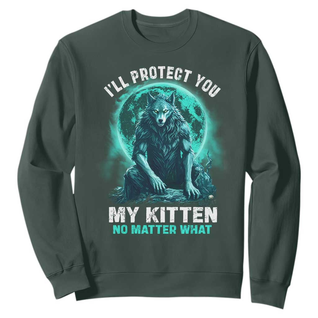 Funny Alpha Wolf Sweatshirt I'll Protect You Kitten No Matter What TS09 Dark Forest Green Print Your Wear