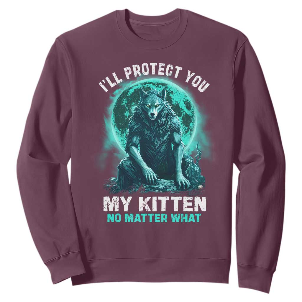 Funny Alpha Wolf Sweatshirt I'll Protect You Kitten No Matter What TS09 Maroon Print Your Wear
