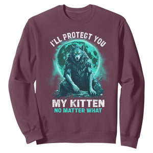 Funny Alpha Wolf Sweatshirt I'll Protect You Kitten No Matter What TS09 Maroon Print Your Wear