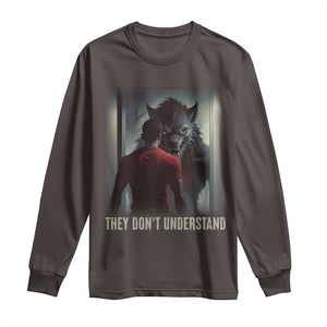 Alpha Wolf They Don't Understand Long Sleeve Shirt TS09 Dark Chocolate Print Your Wear