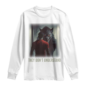 Alpha Wolf They Don't Understand Long Sleeve Shirt TS09 White Print Your Wear