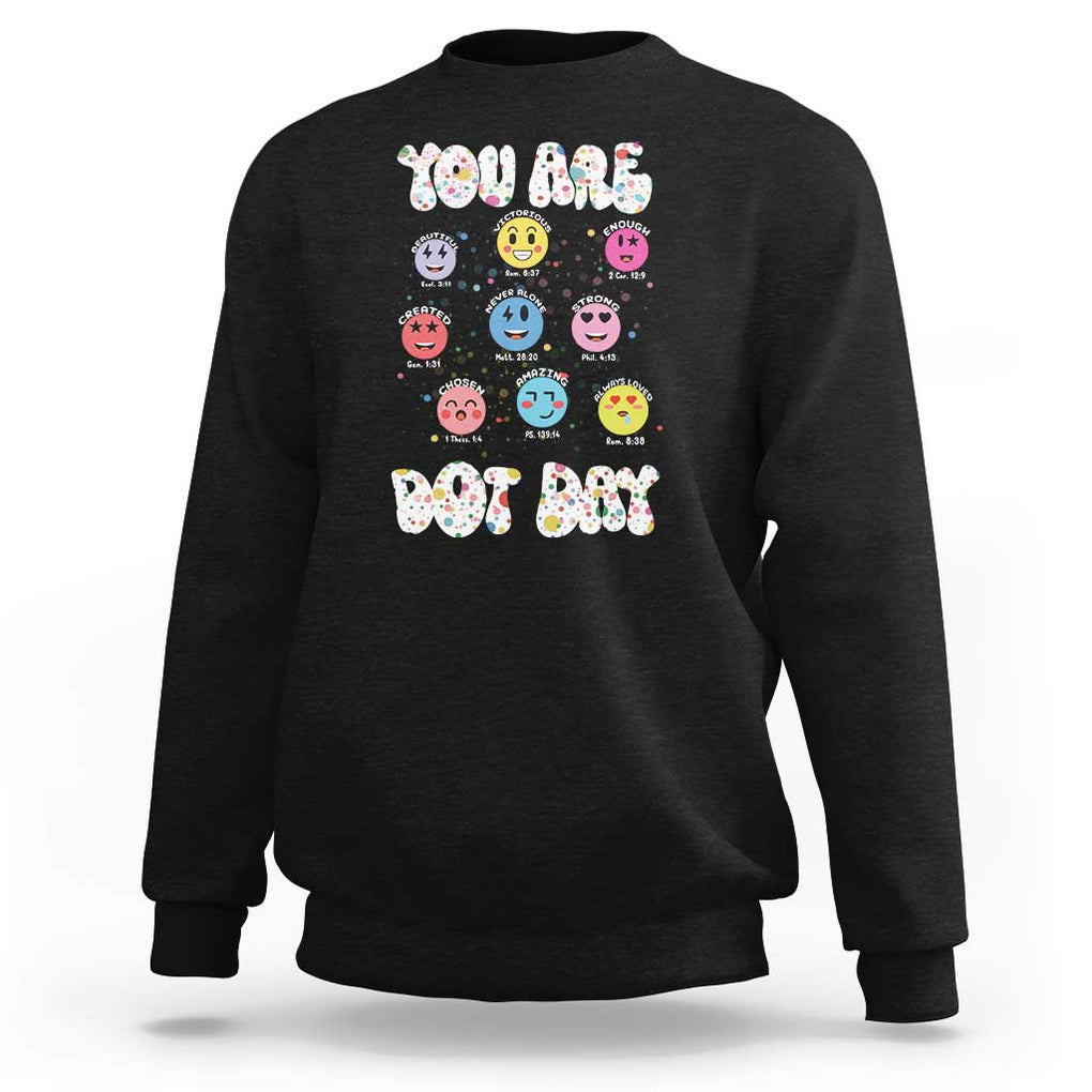 Christian Hippie Face You Are Dot Day Sweatshirt TS09 Black Print Your Wear