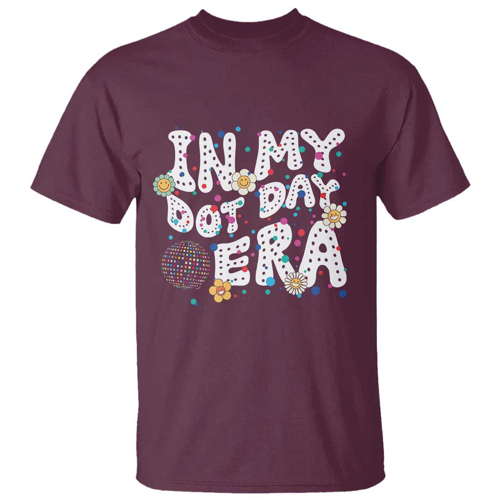 Groovy In My Dot Day Era T Shirt TS09 Maroon Print Your Wear