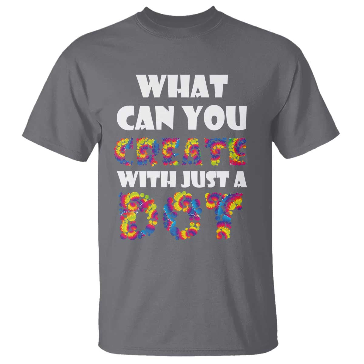 Happy Dot Day T Shirt What Can You Create With Just A Dot TS09 Charcoal Print Your Wear