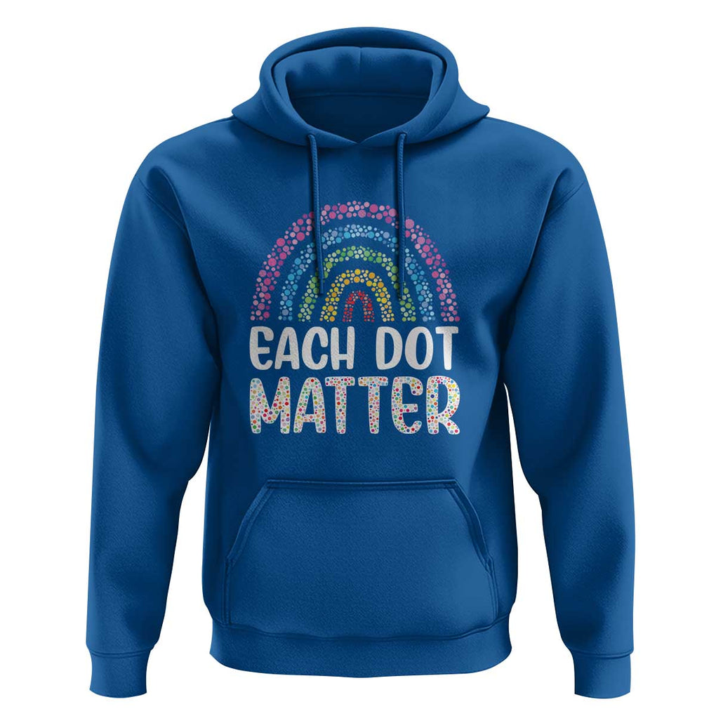Happy Dot Day Hoodie Each Dot Matters Polka Dot Rainbow TS09 Royal Blue Print Your Wear