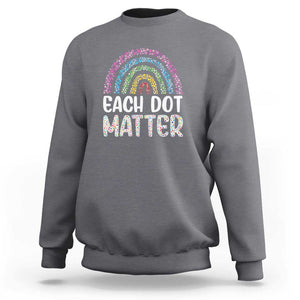 Happy Dot Day Sweatshirt Each Dot Matters Polka Dot Rainbow TS09 Charcoal Print Your Wear