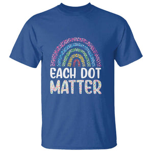 Happy Dot Day T Shirt Each Dot Matters Polka Dot Rainbow TS09 Royal Blue Print Your Wear