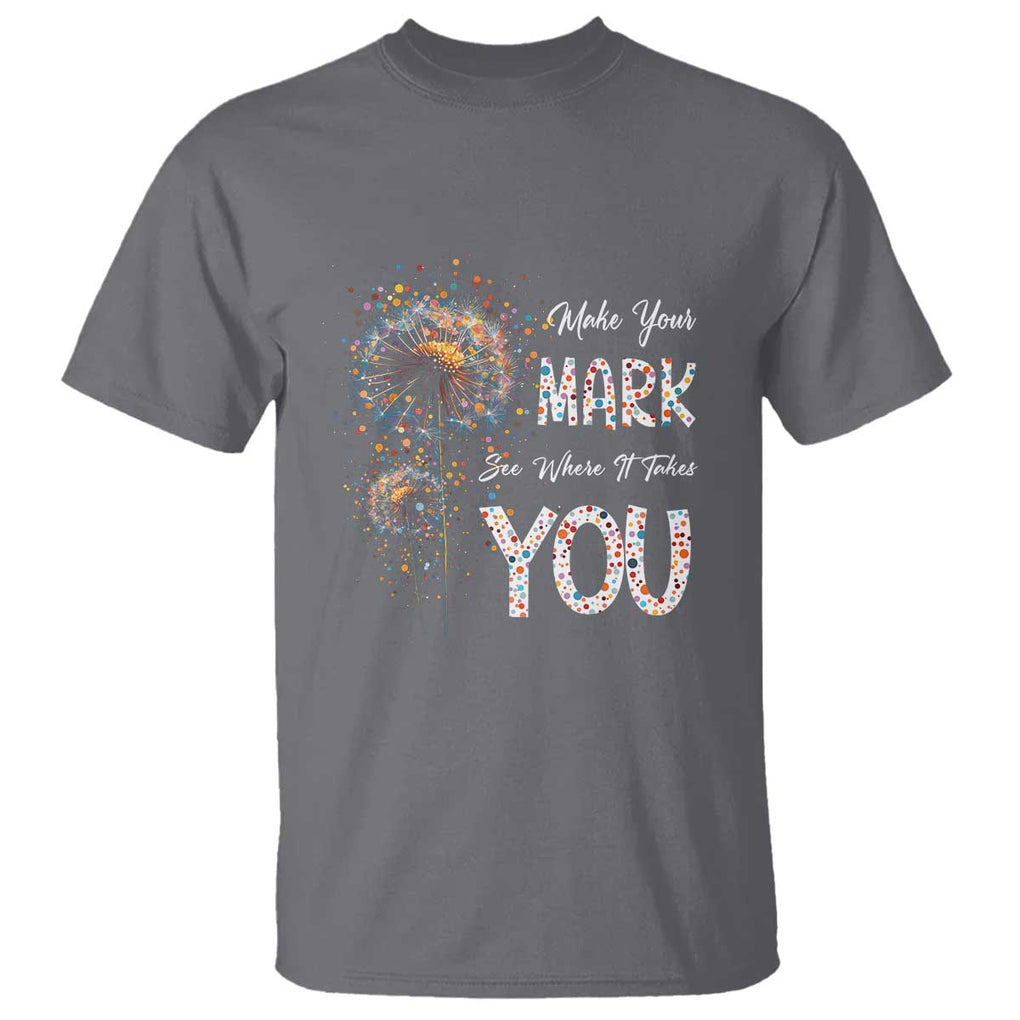 Dot Day T Shirt Make Your Mark And See Where It Takes TS09 Charcoal Print Your Wear
