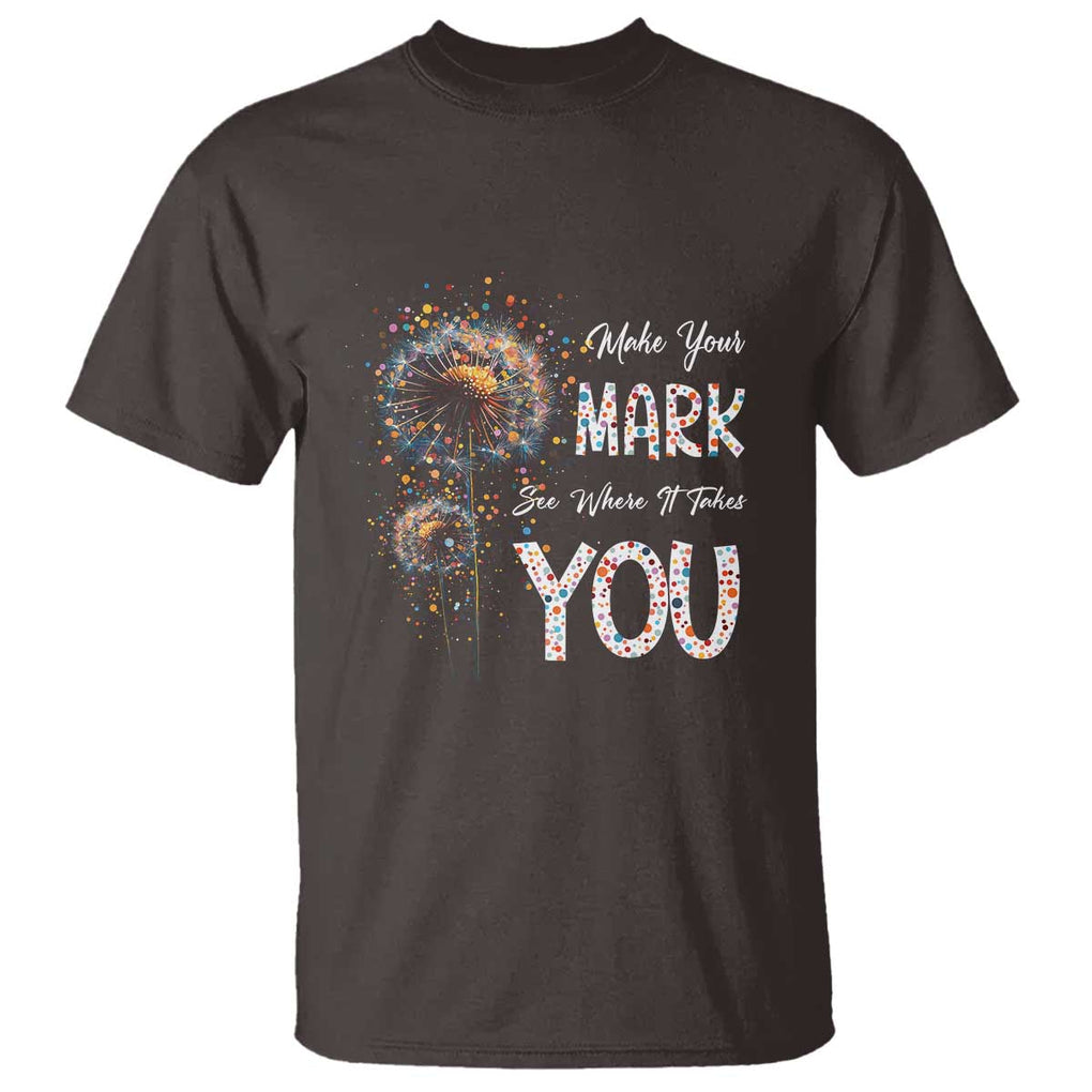 Dot Day T Shirt Make Your Mark And See Where It Takes TS09 Dark Chocolate Print Your Wear
