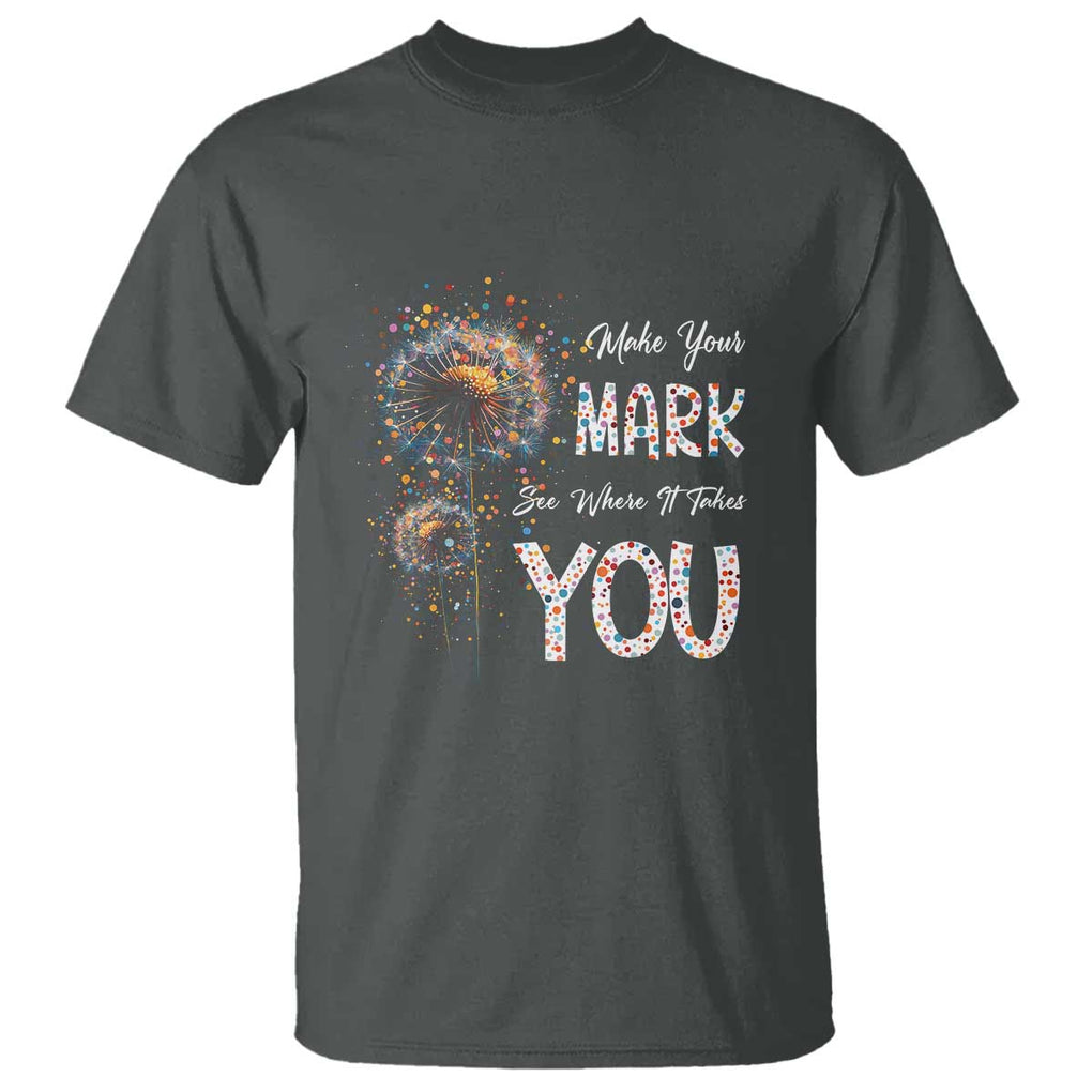 Dot Day T Shirt Make Your Mark And See Where It Takes TS09 Dark Heather Print Your Wear