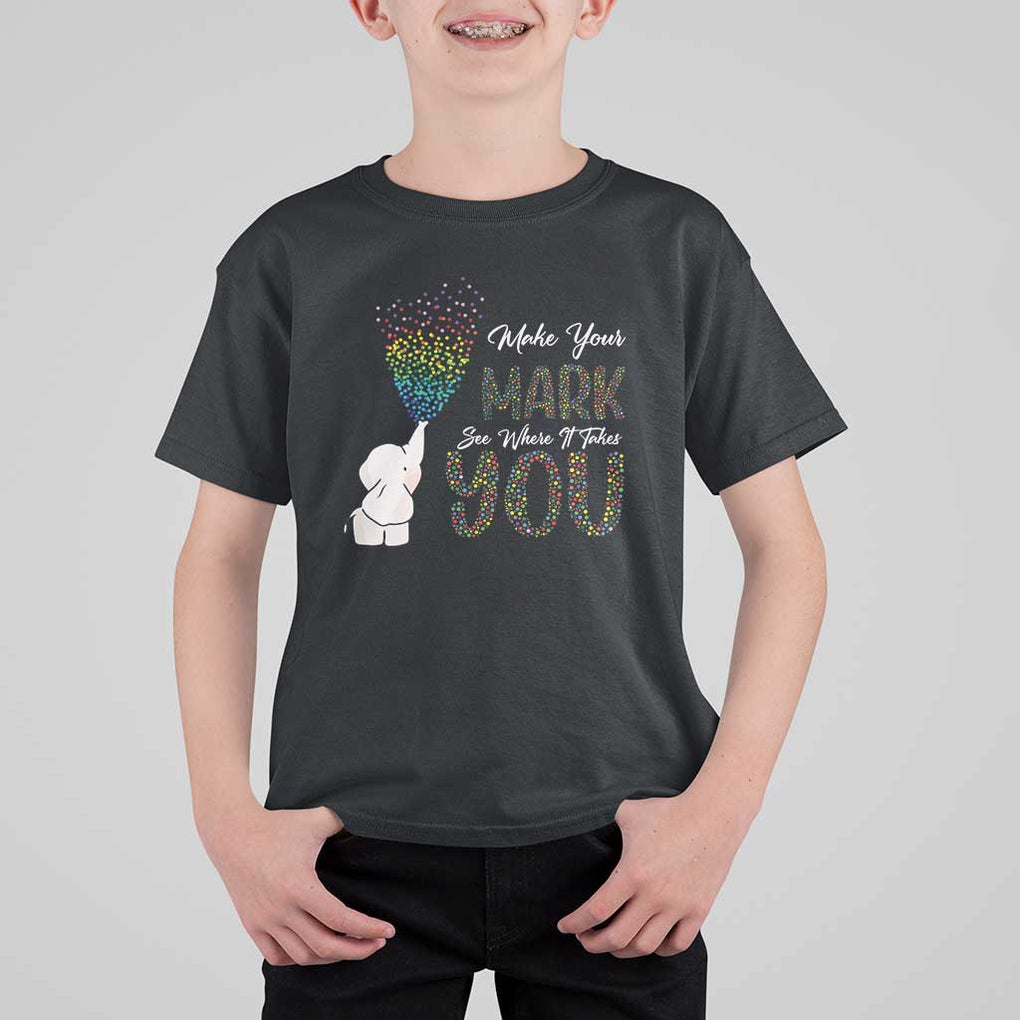 Dot Day T Shirt For Kid Make Your Mark And See Where It Takes Cute Elephant TS09 Black Print Your Wear