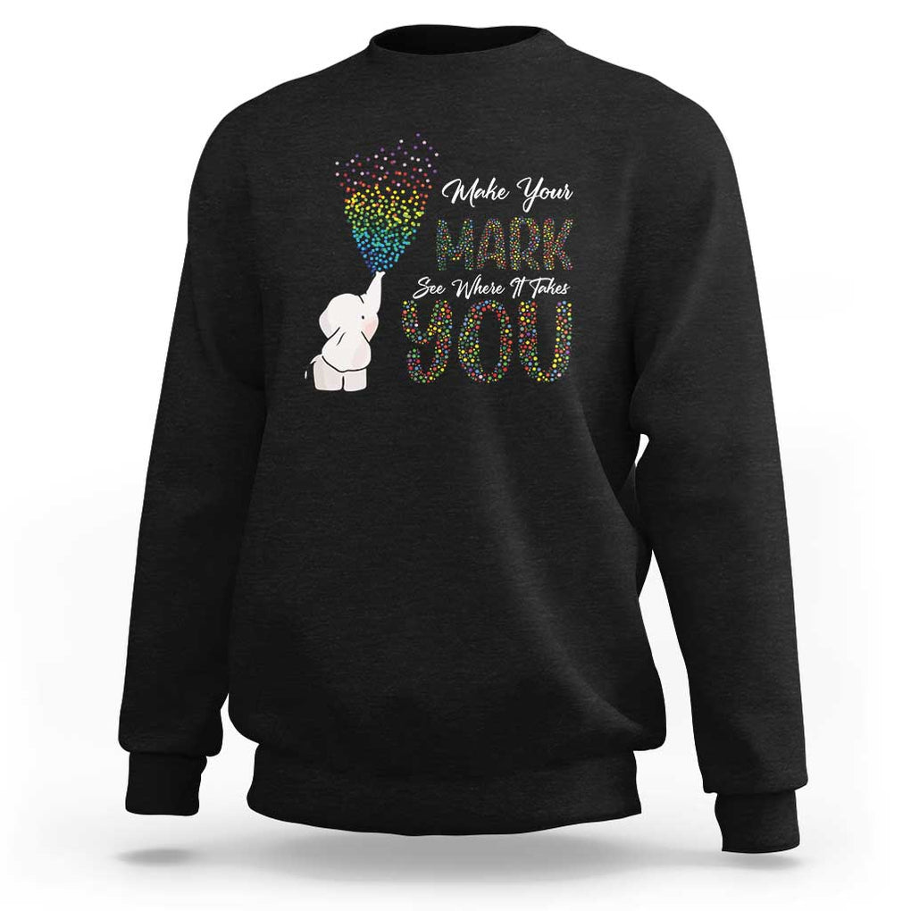 Dot Day Sweatshirt Make Your Mark And See Where It Takes Cute Elephant TS09 Black Print Your Wear