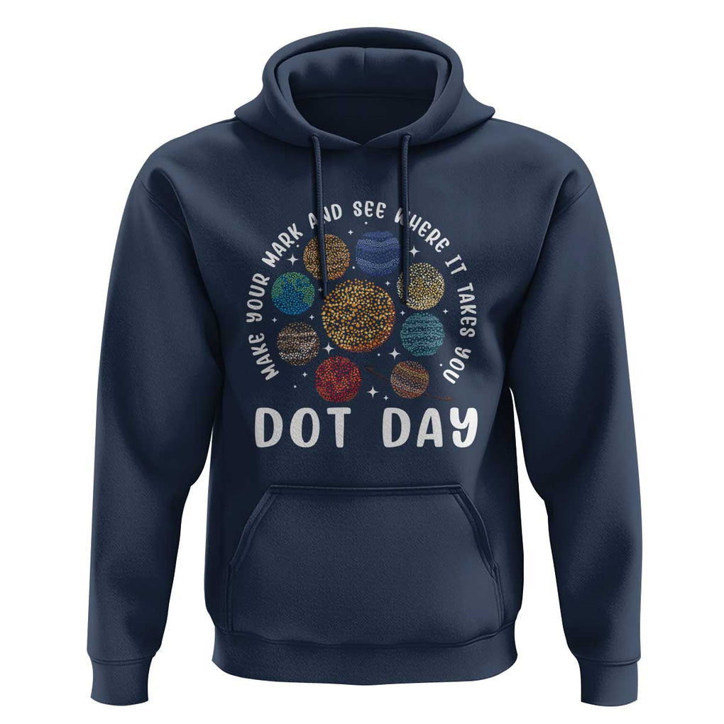 Dot Day Hoodie Make Your Mark And See Where It Takes Planets Outer Space TS09 Navy Print Your Wear