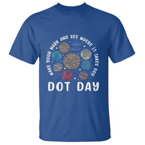 Dot Day T Shirt Make Your Mark And See Where It Takes Planets Outer Space TS09 Royal Blue Print Your Wear