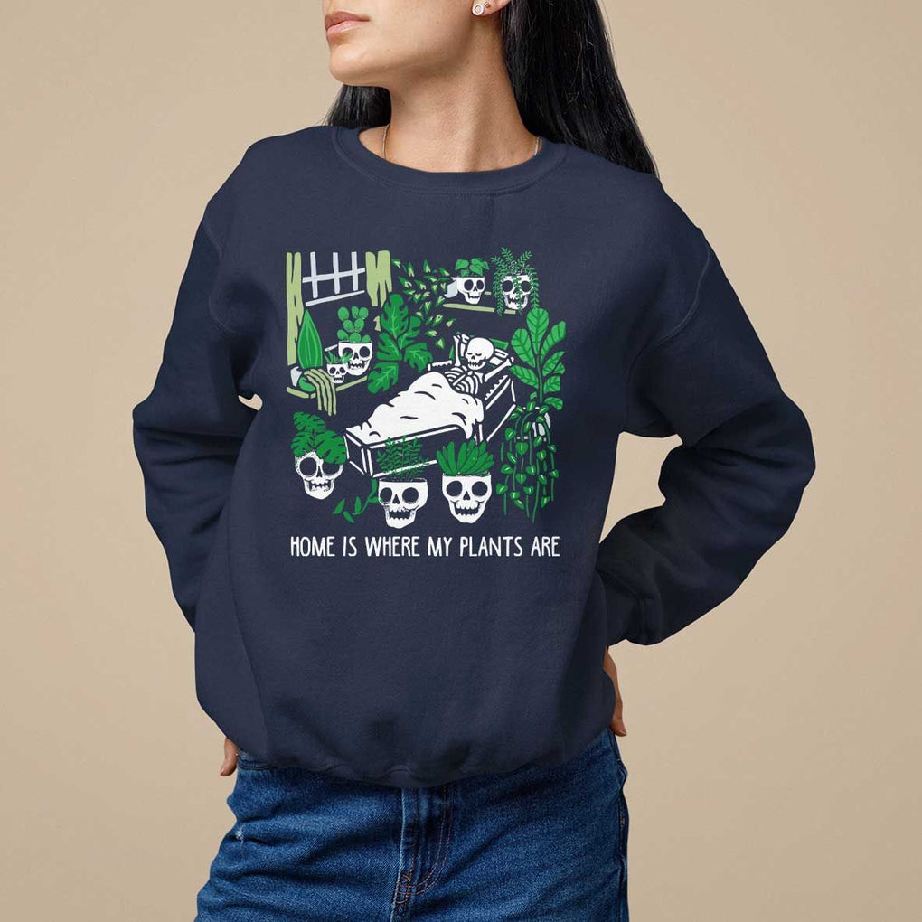 Home Is Where My Plants Are Garden Skeleton Sweatshirt TS09 Navy Print Your Wear