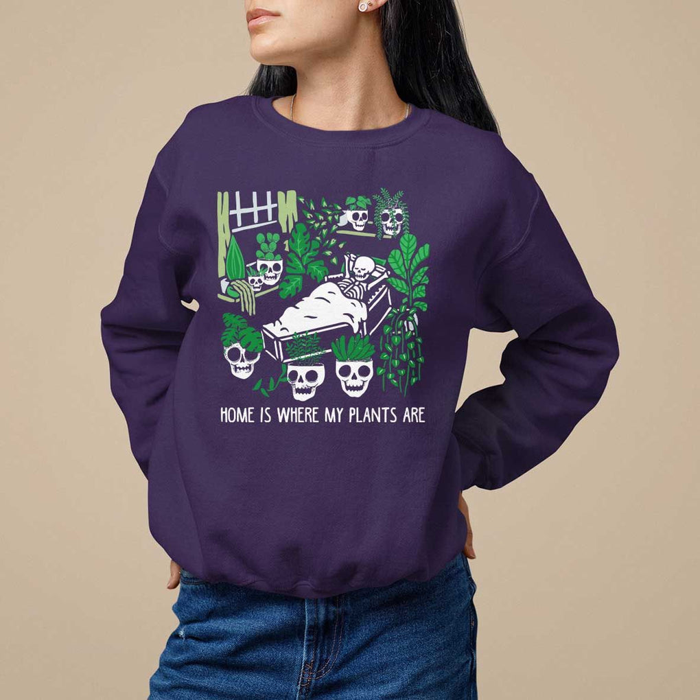 Home Is Where My Plants Are Garden Skeleton Sweatshirt TS09 Purple Print Your Wear