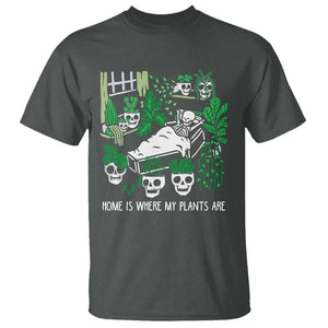 Home Is Where My Plants Are Garden Skeleton T Shirt TS09 Dark Heather Print Your Wear