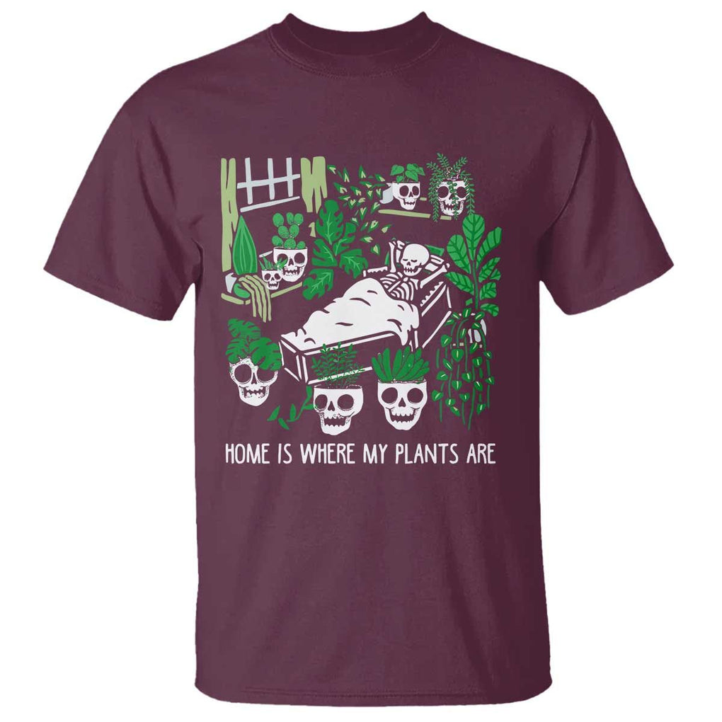 Home Is Where My Plants Are Garden Skeleton T Shirt TS09 Maroon Print Your Wear