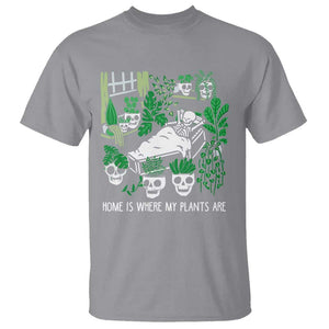 Home Is Where My Plants Are Garden Skeleton T Shirt TS09 Sport Gray Print Your Wear