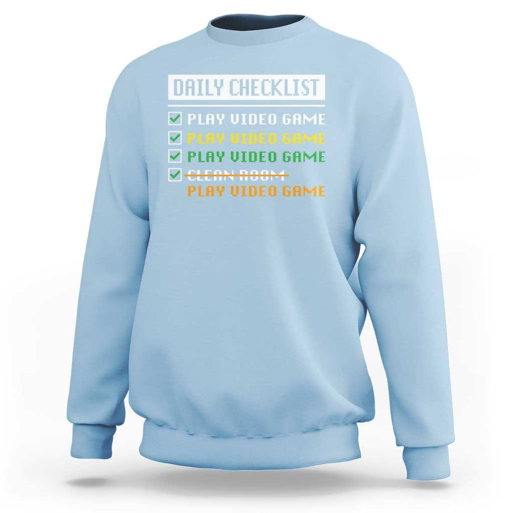 Gamer Sweatshirt Daily Checklist Play Video Game TS09 Light Blue Print Your Wear