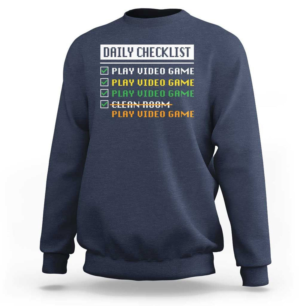 Gamer Sweatshirt Daily Checklist Play Video Game TS09 Navy Print Your Wear