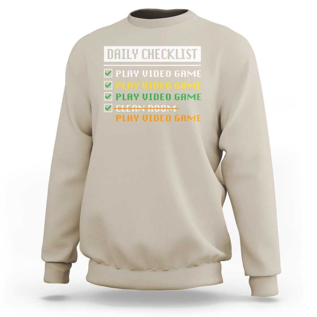 Gamer Sweatshirt Daily Checklist Play Video Game TS09 Sand Print Your Wear