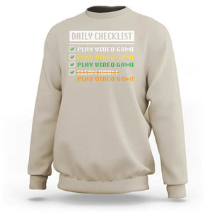 Gamer Sweatshirt Daily Checklist Play Video Game TS09 Sand Print Your Wear