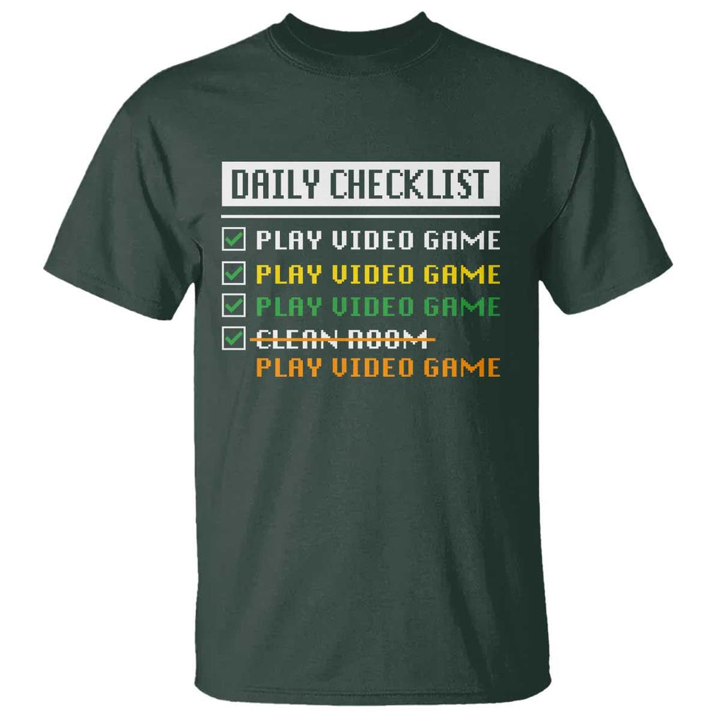Gamer T Shirt Daily Checklist Play Video Game TS09 Dark Forest Green Print Your Wear